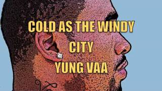 YUNG VAA FT.SNOOP DOGG (COLD AS THE WINDY CITY)