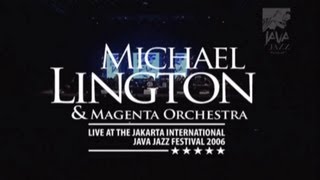 Michael Lington & Magenta Orchestra "A Song For You" Live at Java Jazz Festival 2006