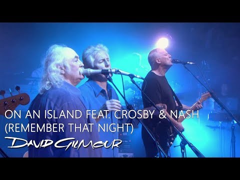 David Gilmour - On An Island feat. Crosby & Nash (Remember That Night)