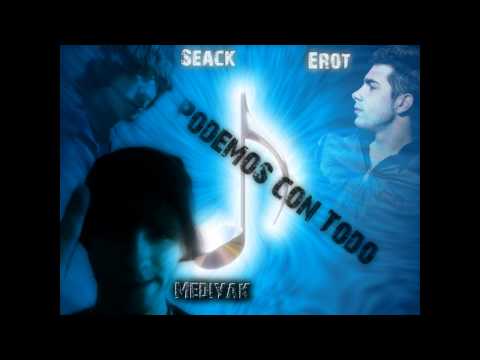 Podemos con todo - Mediyak , Erot & Seack