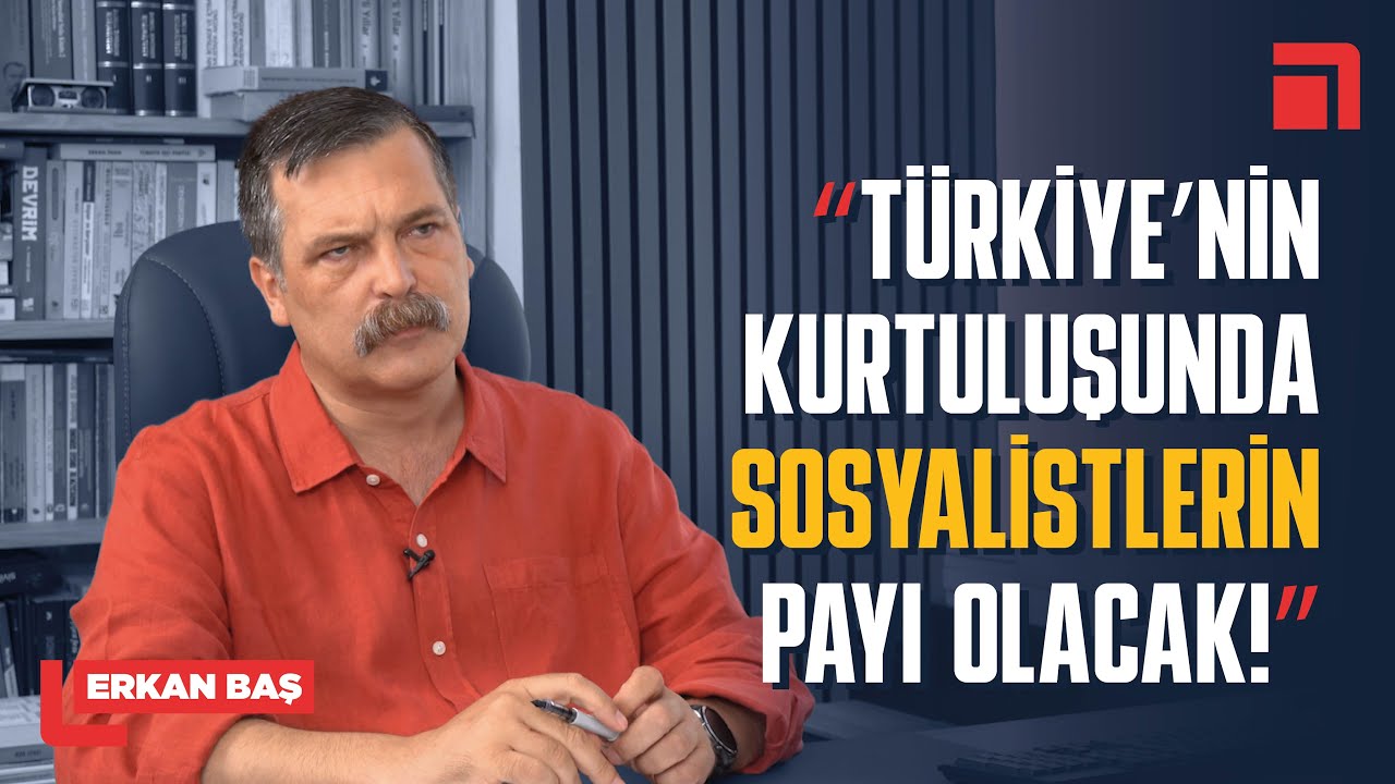 Erkan Baş: Türkiye, Saray Rejimi'nden sınıfın ve...