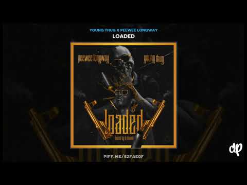 Young Thug x Peewee Longway - Loaded (FULL MIXTAPE)