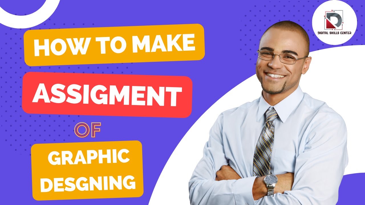 How to make and submit Assignment of Graphic Designing ||Digital Skills Center