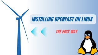 Installing Openfast on Linux - the easy way !!
