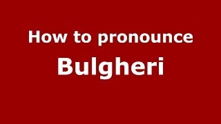 How to pronounce Bulgheri
