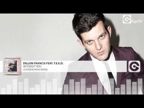DILLON FRANCIS ft T.E.E.D - Without You (Chordashian Remix)