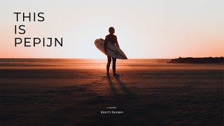 THIS IS PEPIJN - Dutch Surf Documentary