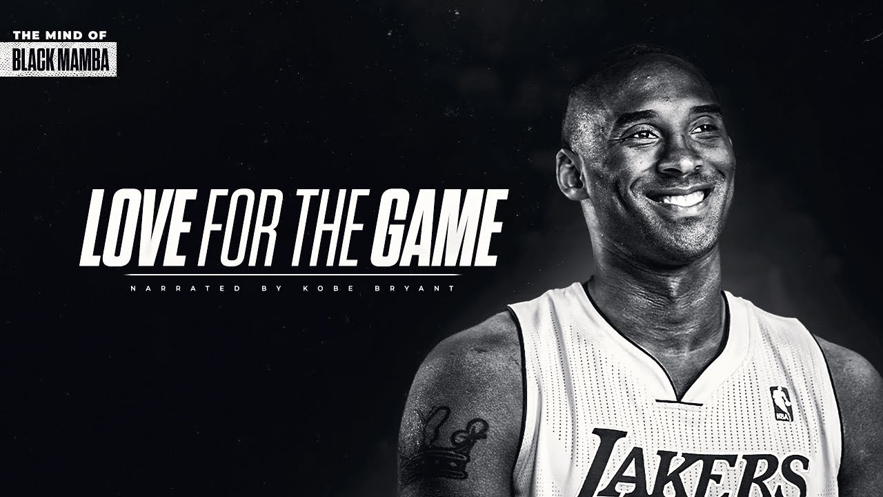 THE MIND OF KOBE BRYANT - LOVE FOR THE GAME