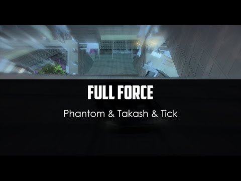 Phantom ft. Takash ft. Tick - Full Force
