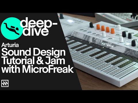 Deep Dive: Sound Design Tutorial and Jam with Arturia MicroFreak