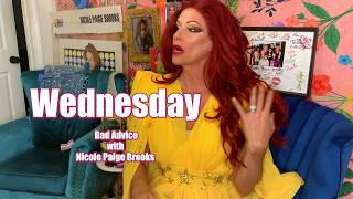 Wednesday - Bad Advice with Nicole Paige Brooks