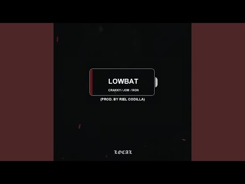 Lowbat (feat. Jom & Ron)