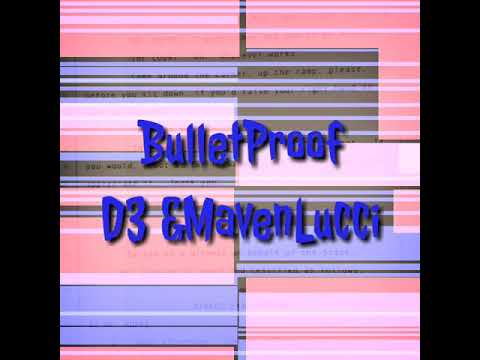 BulletProof-D3 &MavenLucci
