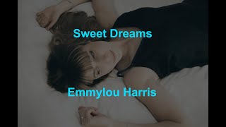 Sweet Dreams -  Emmylou Harris - with lyrics