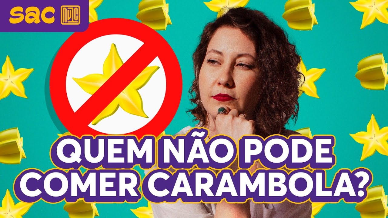 A gente deveria mesmo comer carambola?
