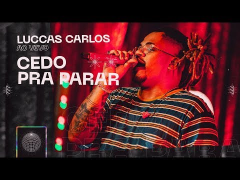 Luccas Carlos - Cedo Pra Parar (Ao Vivo)
