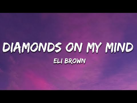 Eli Brown - Diamonds On My Mind (Lyrics)