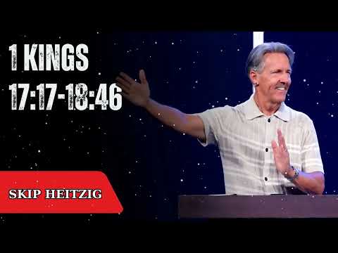 1 Kings 17:17-18:46 - Skip Heitzig Message