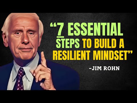 7 Essential Steps to Build a Resilient Mindset - Jim Rohn Motivation