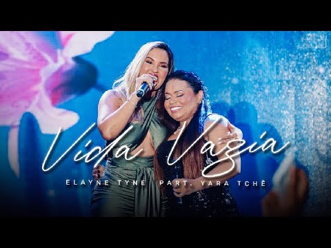 Elayne Tyne e Yara Tchê - Vida Vazia  (DVD Entre Amigas)