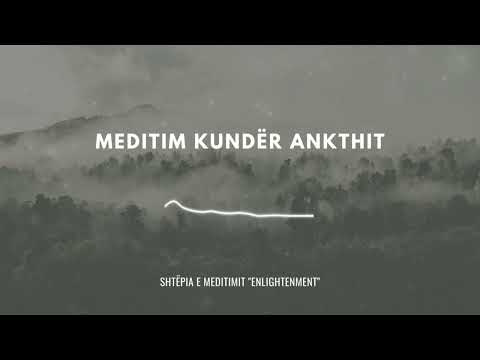 Ep 5. MEDITIM KUNDER ANKTHIT  / Shtepia e Meditimit ''Enlightenment''