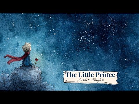 The Little Prince: a shooting star to remember (a playlist)