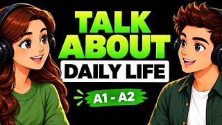 Talk About Daily Life ☀️| Easy English Podcast for Beginners A1–A2