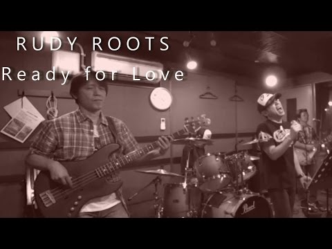 Ready for Love / RUDY ROOTS