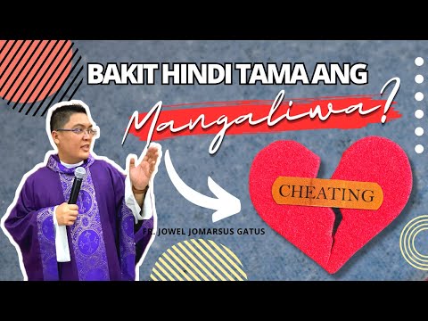 *MUST WATCH* BAKIT HINDI TAMA ANG MANGALIWA? INSPIRING HOMILY II FR. JOWEL JOMARSUS GATUS