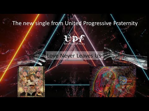 Love Never Leaves Us - United Progressive Fraternity
