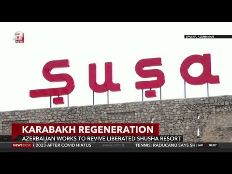 Azerbaijan works to revive liberated Shusha resort