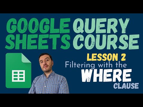 Master the WHERE Clause in Google SHEETS QUERY Function  Lesson 2