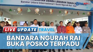 Bandara I Gusti Ngurah Rai Hadirkan Posko Terpadu Angkutan Udara hingga Kampanye Keselamatan