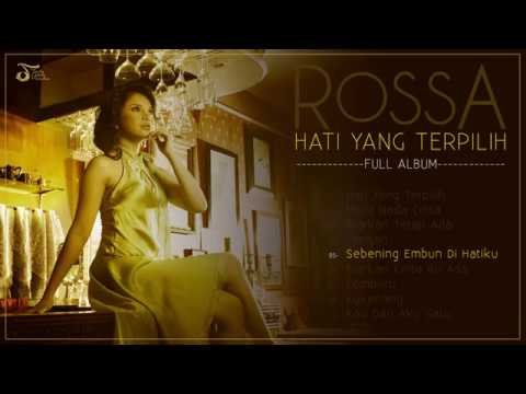 ROSSA - HATI YANG TERPILIH (Full Album)