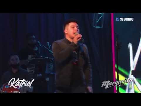Katriel Arguello - El lujo de tenerte - La dificil - Y ahora tu (Margarita 2020)