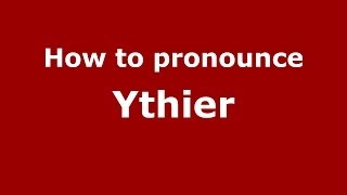 How to pronounce Ythier
