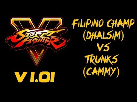 Street Fighter V FILIPINO CHAMP (DHALSIM) VS TRUNKS (CAMMY) - VER 1.01 - 5 SFV Top Tiers 1080P