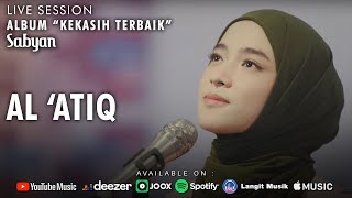Download lagu AL 'ATIQ ( العتيق )  LIVE SESSION - SABYAN mp3