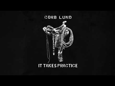 It Takes Practice - Corb Lund