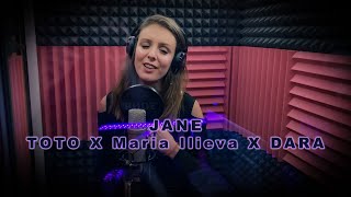 Jane – TOTO X MARIA ILIEVA X DARA