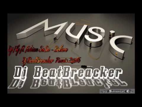 Dj Fly ft  Fabian Sasu   BelieveDj BeatBreacker Remix 2@16