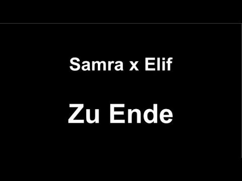 Samra x Elif - Zu Ende (lyrics)