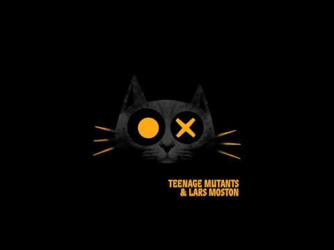Teenage Mutants & Lars Moston - Doso [KATERMUKKE]