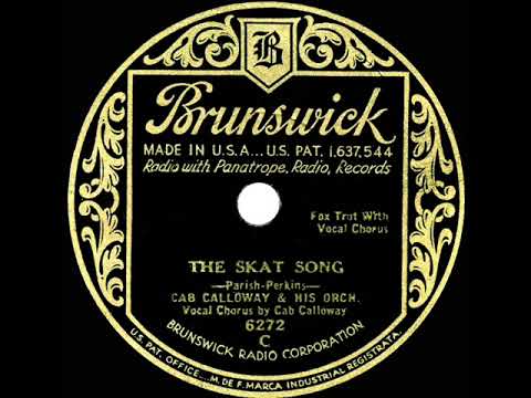 1932 version: Cab Calloway - The Skat Song (Cab Calloway, vocal)
