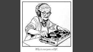 Cover art for Why Is Everyone A DJ