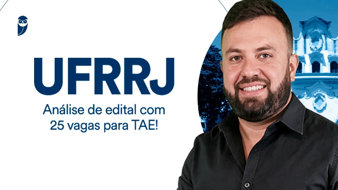 Concurso UFRRJ: análise de edital com 25 vagas para TAE!