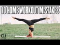 10 BIGGEST Home Workout Mistakes