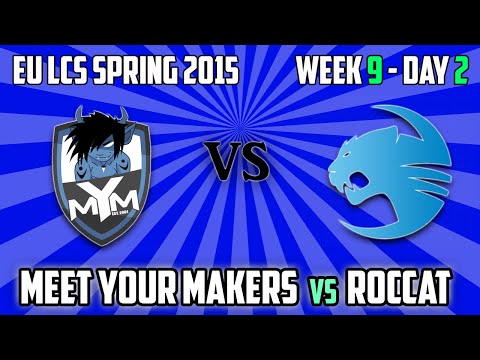 3. MeetYourMakers vs Roccat - Highlights - EU LCS Spring 2015 W9D2