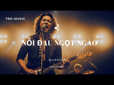 NỖI ĐAU NGỌT NGÀO (Cover)_ #tromusic #bluerock