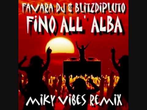 Favara Dj & BlitzDiPluto - Fino All'Alba (Miky Vibes Radio Remix)
